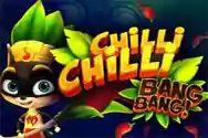 Chilli Chilli Bang Bang